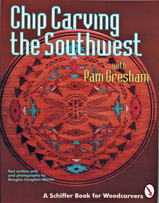 Chip Carving the Southwest - Gresham, Pam