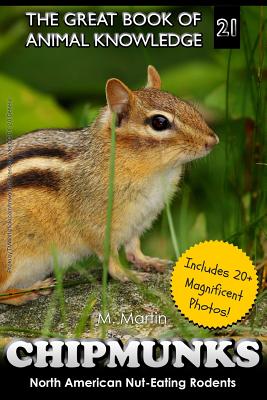 Chipmunks: North American Nut-Eating Rodents - Martin, M