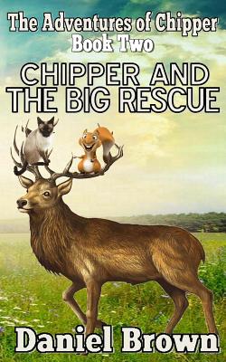 Chipper And The Big Rescue - Brown, Daniel, Professor