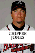 Chipper Jones: A Biography