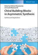 Chiral Building Blocks in Asymmetric Synthesis: Synthesis and Applications