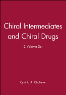 Chiral Intermediates and Chiral Drugs, 2 Volume Set