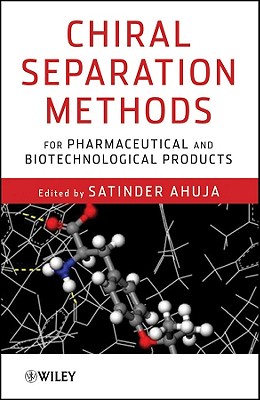 Chiral Separation Methods for Pharmaceutical and Biotechnological Products - Ahuja, Satinder, President (Editor)