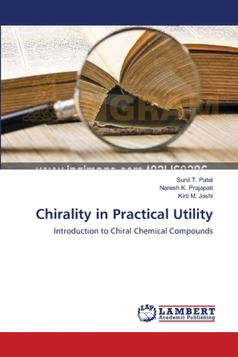 Chirality in Practical Utility - Patel, Sunil T, and Prajapati, Naresh K, and Joshi, Kirti M