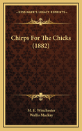 Chirps for the Chicks (1882)