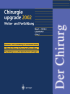 Chirurgie Upgrade 2002: Weiter- Und Fortbildung