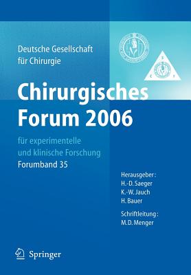 Chirurgisches Forum 2006 Fr Experimentelle Und Klinische Forschung: 123. Kongress Der Deutschen Gesellschaft Fr Chirurgie Berlin, 02.05. - 05.05.2006 - Laschke, M W, and Menger, M D, and Rothmund, Matthias (Editor)