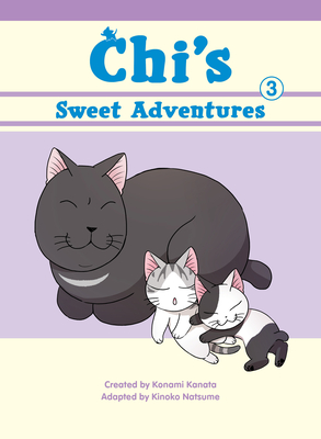 Chi's Sweet Adventures 3 - Kanata, Konami, and Natsume, Kinoko (Adapted by)