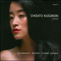 Chisato Kusunoki plays Rachmaninoff, Medtner, Scriabin & Liapunov - Chisato Kusunoki (piano)
