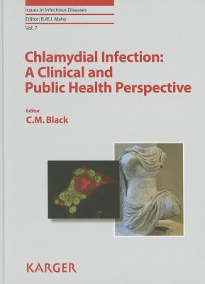 Chlamydial Infection: A Clinical and Public Health Perspective - Black, C.M. (Editor), and Mahy, B.W.J. (Series edited by)