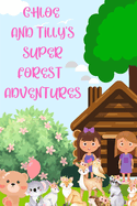 Chloe and Tilly's Super Forest Adventures