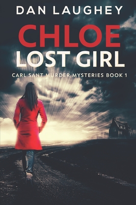 Chloe - Lost Girl: Large Print Edition - Laughey, Dan