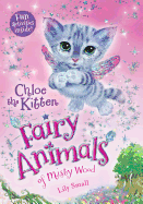 Chloe the Kitten: Fairy Animals of Misty Wood