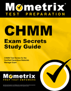 Chmm Exam Secrets Study Guide: Chmm Test Review for the Certified Hazardous Materials Manager Exam