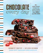 Chocolate Every Day: 85+ Plant-Based Recipes for Cacao Treats That Support Your Health and Well-Being