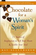 Chocolate for a Woman's Spirit: 77 Stories of Inspiration to Life Your Heart and Sooth Your Soul