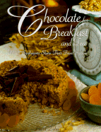 Chocolate for Breakfast and Tea: B & B Innkeepers Share Their Finest Recipes