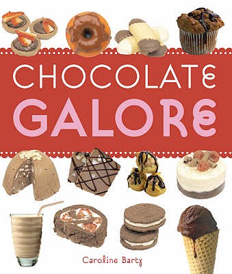 Chocolate Galore - Barty, Caroline