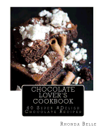 Chocolate Lover's Cookbook: 60 Super #Delish Chocolate Recipes