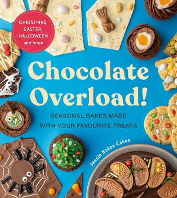 Chocolate Overload: Seasonal bakes made with your favourite treats - Marsden-Urquhart, Jessie