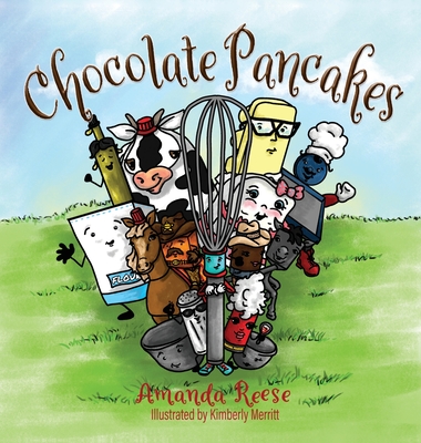 Chocolate Pancakes: A Lesson in Working Together - Reese, Amanda, and Design, Christian Editing And (Prepared for publication by)