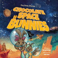 Chocolate Space Bunnies: A Funny Bunny Space Adventure for Children Ages 4-8