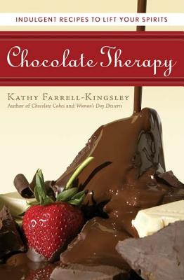 Chocolate Therapy: Indulgent Recipes to Lift Your Spirits - Farrell-Kingsley, Kathy