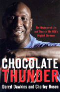 Chocolate Thunder: The Uncensored Life and Time of Darryl Dawkins