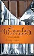 Chocolate Unwrapped: Taste and Enjoy the World's Finest Chocolate