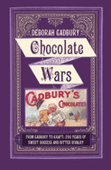 Chocolate Wars - Cadbury, Deborah