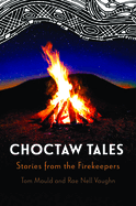 Choctaw Tales: Stories from the Firekeepers (Revised)