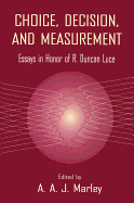 Choice, Decision, and Measurement: Essays in Honor of R. Duncan Luce