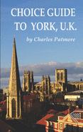 Choice Guide to York, UK