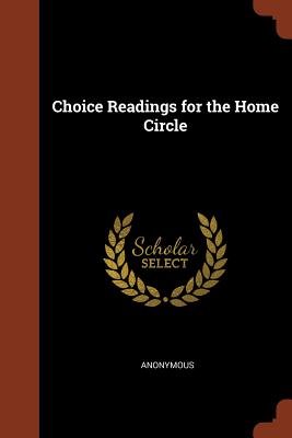 Choice Readings for the Home Circle - Anonymous