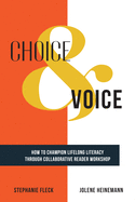 Choice & Voice: How to Champion Lifelong Literacy Through Collaborative Reader Workshop