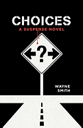 Choices: A Suspense Novel