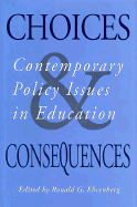 Choices and Consequences: Contemporary Policy Issues in Education