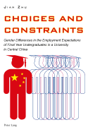 Choices and Constraints: Gender Differences in the Employment Expectations of Final Year Undergraduates in a University in Central China