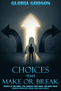 Choices That Make or Break