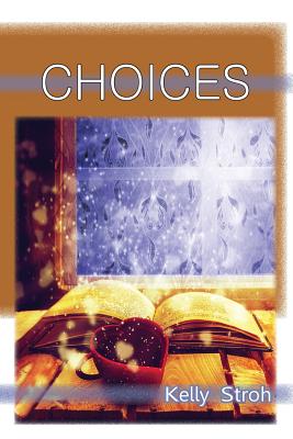 Choices - Stroh, Kelly, and Dickow, Cheryl (Editor)