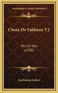 Choix De Fabliaux V2: Mis En Vers (1788)