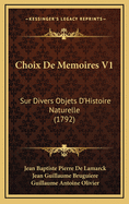 Choix de Memoires V1: Sur Divers Objets D'Histoire Naturelle (1792)