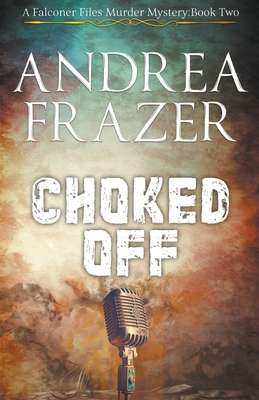 Choked Off - Frazer, Andrea