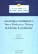 Cholinergic Mechanisms: From Molecular Biology to Clinical Significance