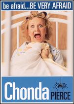 Chonda Pierce: Be Afraid... Be Very Afraid - 