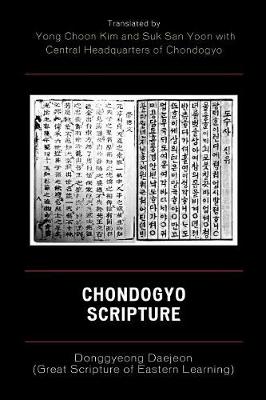 Chondogyo Scripture: Donggyeong Daejeon (Great Scripture of Eastern Learning) - Kim, Yong Choon (Translated by), and Yoon, Suk San (Translated by)