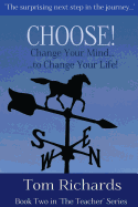 CHOOSE! Change Your Mind to Change Your Life