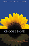 Choose Hope: Your Role in Waging Peace in the Nuclear Age
