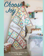 Choose Joy: Choose Joy Quilting with Intention