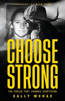 Choose Strong: The Choice That Changes Everything - McRae, Sally